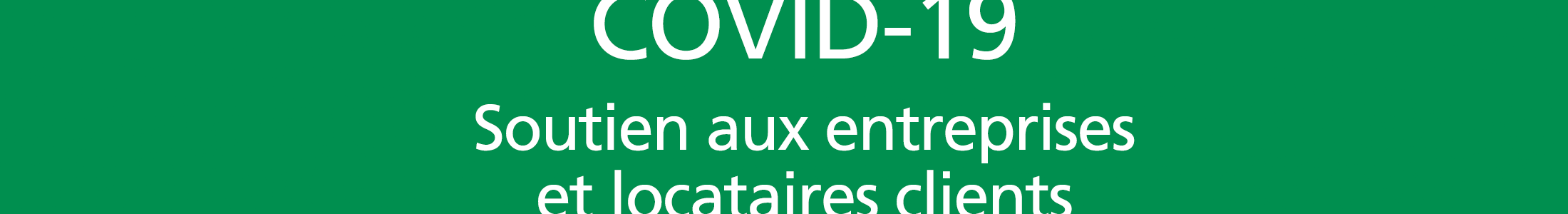 COVID-19 : dispositif de soutien destiné aux entreprises et locataires clients